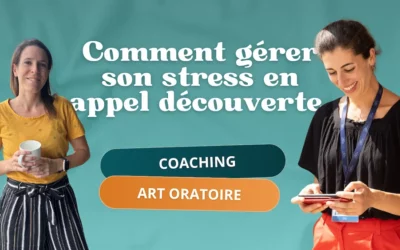 Gérer son stress en appel découverte : les conseils d’une coach en art oratoire pour vendre avec plus de confiance